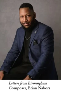 Letters from Birmingham Composer Brian Nabors 